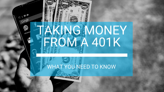 Taking Money From a 401K- What You Need to Know - Debt That Was